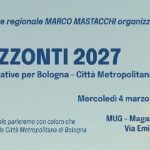 Bologna: Orizzonti 2927, le alternative per Bologna Città Metropoltana. Incontro il 4 marzo alle ore 17.